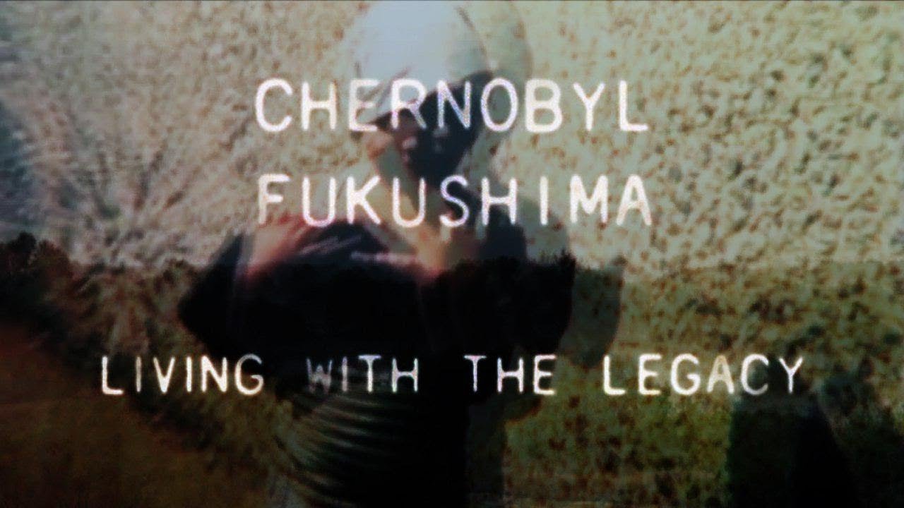 Чернобыль и Фукусима - документальный фильм  - (видео)
