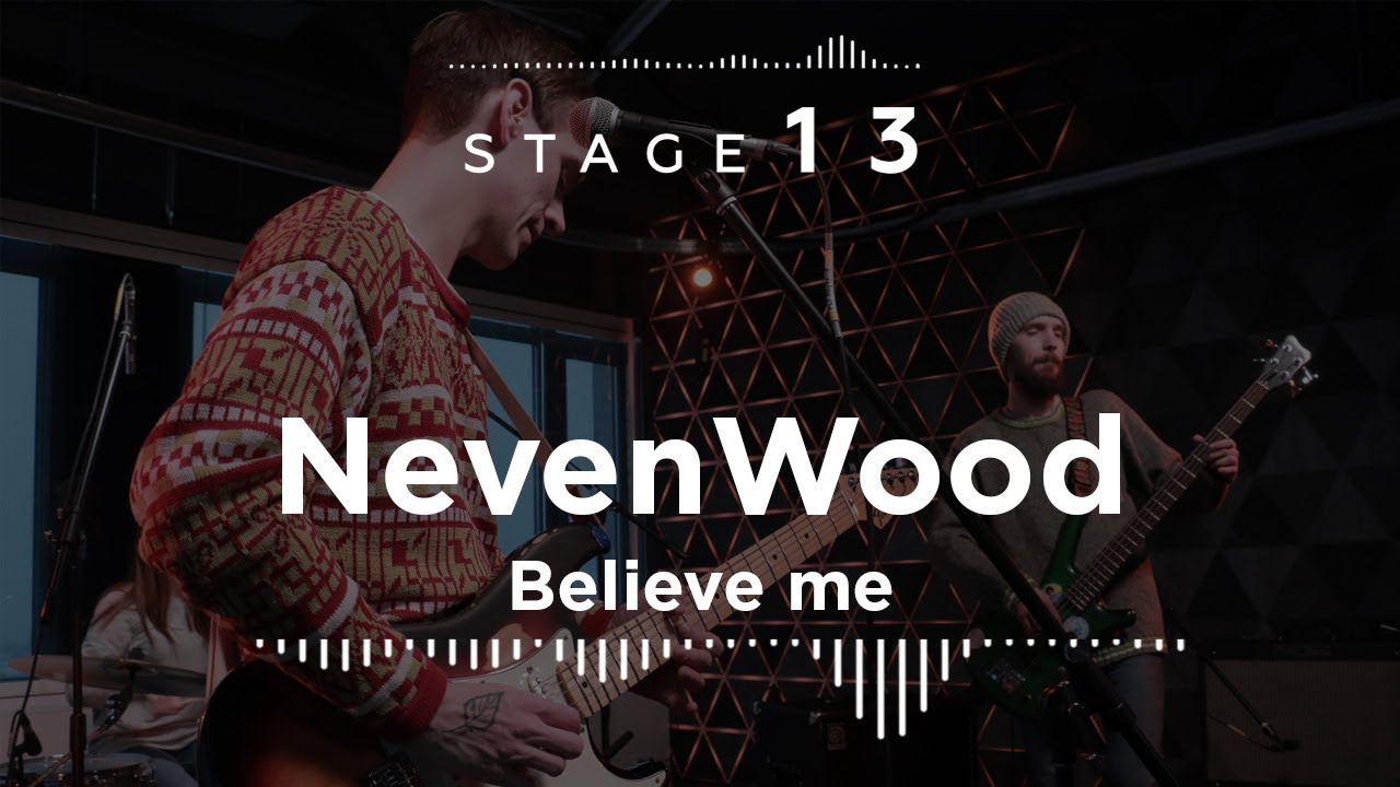 NevenWood – Believe me / Stage13  - (видео)